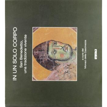 In un solo corpo. San Benedetto. Una tradizione vivente