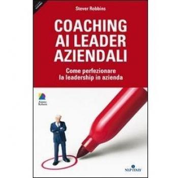 Coaching ai leader aziendali. Come perfezionare la leadership in azienda