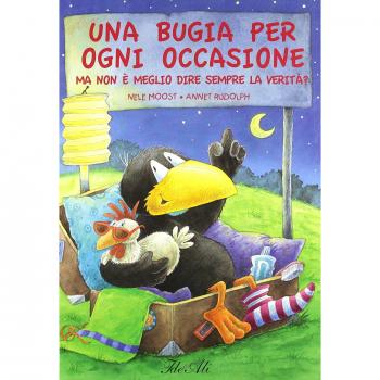 Una bugia per ogni occasione. Ma non è meglio dire sempre la verità? Ediz. illustrata