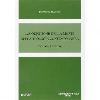 La questione della morte nella teologia contemporanea. Teologia e teologi