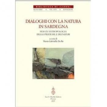 Dialoghi con la natura in Sardegna. Per un'antropologia delle pratiche e dei saperi. Con DVD