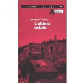 L'ultima estate. Le inchieste di Giulio Alberti e Luigi Grosso (Vol. 2)