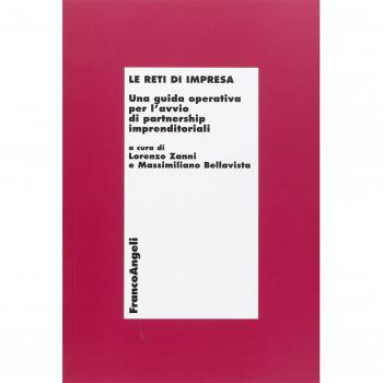 Le reti di impresa. Una guida operativa per l'avvio di partnership imprenditoriali. Con CD-ROM