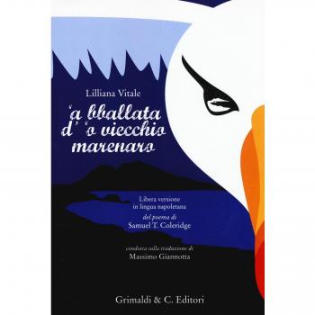 Bballata d''o viecchio marenaro. Libera versione in lingua napoletana del poema di Samuel T. Coleridge condotta sulla traduzione di Massimo Giannotta