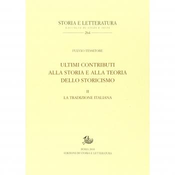 Ultimi contributi alla storia e alla teoria dello storicismo. La tradizione italiana (Vol. 2)