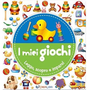 I miei giochi. Leggo, scopro e imparo! Ediz. a colori