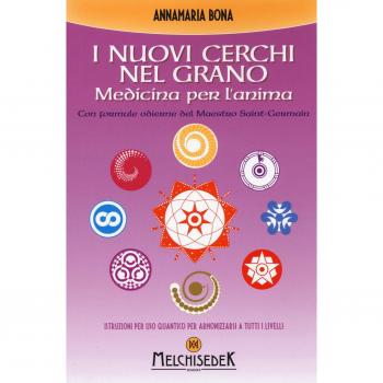 I nuovi cerchi nel grano. Medicina per l'anima