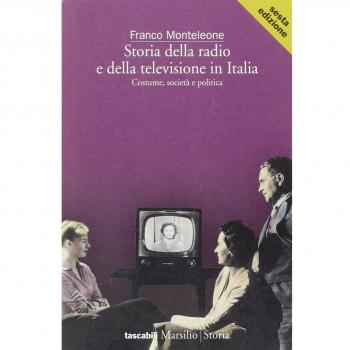 Storia della radio e della televisione in Italia. Un secolo di costume, società e politica