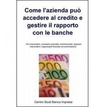 Come l'azienda può accedere al credito e gestire il rapporto con le banche