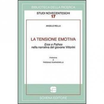 La tensione emotiva. Eros e phatos nella narrativa del giovane Vittorini