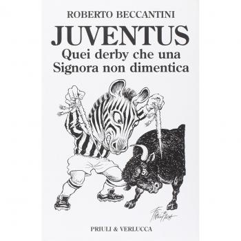 Juventus. Quei derby che una signora non dimentica