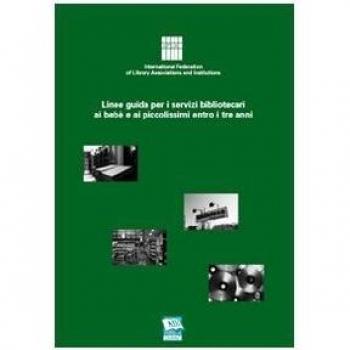Linee guida per i servizi bibliotecari ai bebè e ai piccolissimi entro i tre anni