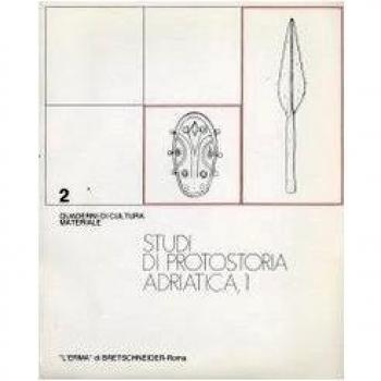 Studi di protostoria adriatica (Vol. 1)