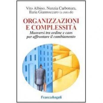Organizzazioni e complessità. Muoversi tra ordine e caos per affrontare il cambiamento