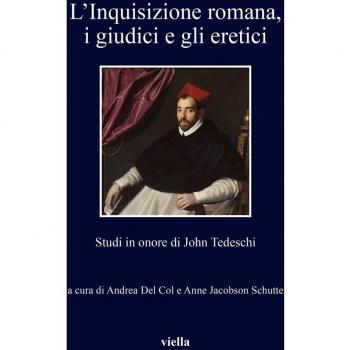 L'inquisizione romana, i giudici e gli eretici. Studi in onore di John Tedeschi