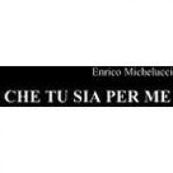 Che tu sia per me