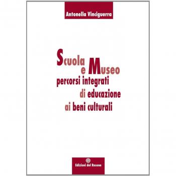 Scuola e museo percorsi integrati di educazione ai beni culturali