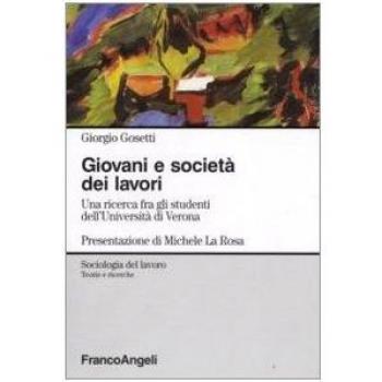Giovani e società dei lavori. Una ricerca fra gli studenti dell'Università di Verona