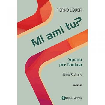 Mi ami tu? Spunti per l'anima. Tempo Ordinario. Anno B