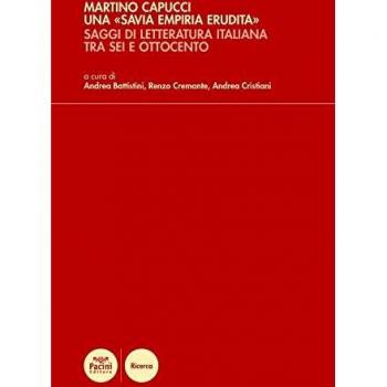 Una «savia empiria erudita». Saggi di letteratura italiana tra Sei e Ottocento