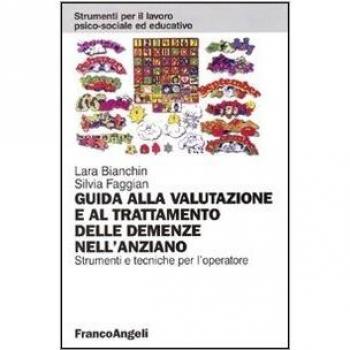 Guida alla valutazione e al trattamento delle demenze nell'anziano. Strumenti e tecniche per l'operatore