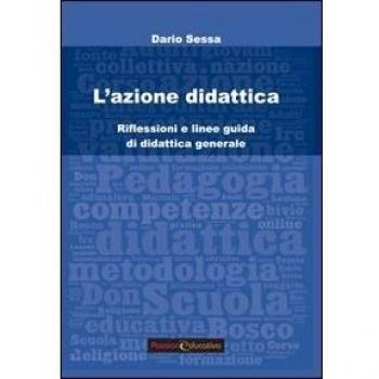 L'azione didattica. Riflessioni e linee guida di didattica generale