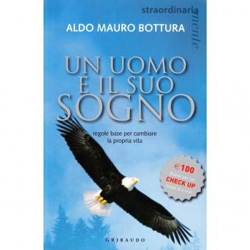 Un uomo e il suo sogno. Regole base per cambiare la propria vita