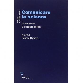 Comunicare la scienza. L'innovazione e il dibattito bioetico