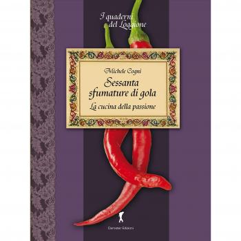 Sessanta sfumature di gola. La cucina della passione