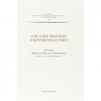 Etica del processo e doveri delle parti. Atti del Convegno nazionale dell'Associazione italiana del processo civile