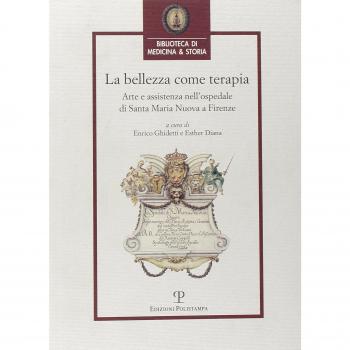 La bellezza come terapia. Arte e assistenza nell'Ospedale di Santa Maria Nuova a Firenze