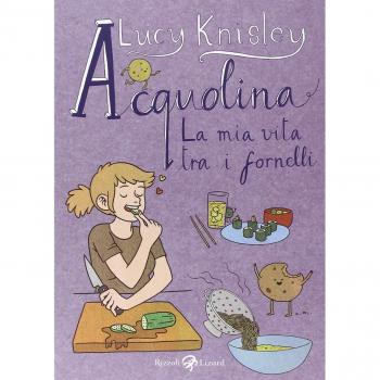 Acquolina. La mia vita tra i fornelli
