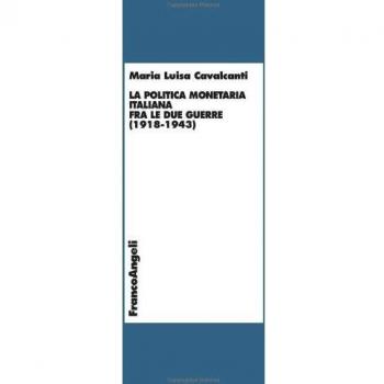 La politica monetaria italiana fra le due guerre (1918-1943)