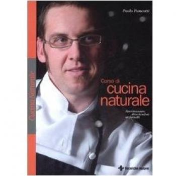 Corso di cucina naturale. Sperimentare divertendosi ai fornelli