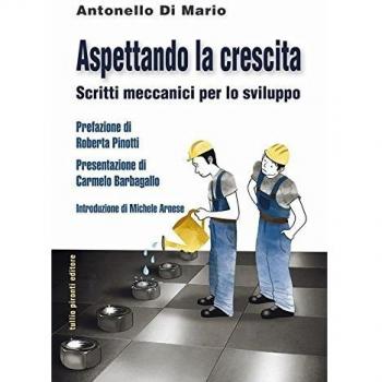Aspettando la crescita. Scritti meccanici per lo sviluppo