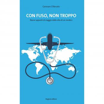 Con fuso, ma non troppo. Nuovi appunti di viaggio dalla vita di un medico