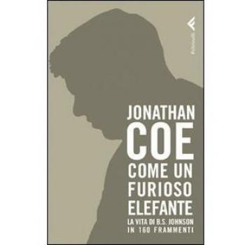 Come un furioso elefante. La vita di B. S. Johnson in 160 frammenti