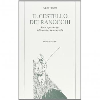 Il cestello dei ranocchi. Storie e personaggi della campagna romagnola