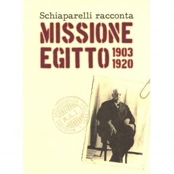 Schiaparelli racconta missione Egitto 1903-1920. Ediz. a colori