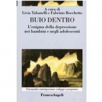 Buio dentro. L'enigma della depressione nei bambini e negli adolescenti
