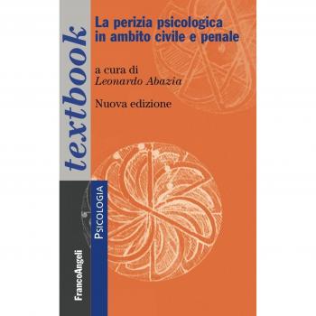 La perizia psicologica in ambito civile e penale. Storia, sviluppi e pratiche