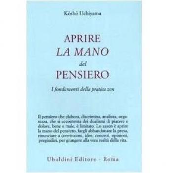 Aprire la mano del pensiero. I fondamenti della pratica zen
