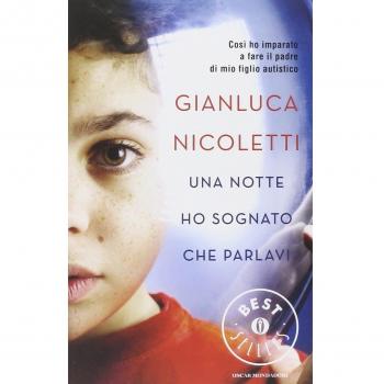 Una notte ho sognato che parlavi. Così ho imparato a fare il padre di mio figlio autistico