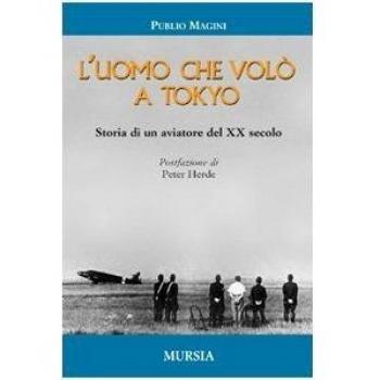 L’uomo che volò a Tokyo: Storia di un aviatore del XX secolo