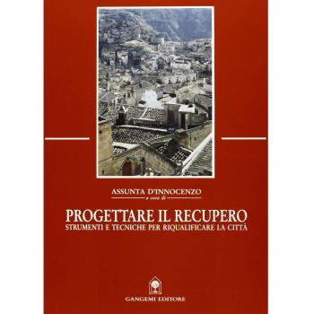 Progettare il recupero. Strumenti e tecniche per riqualificare la città