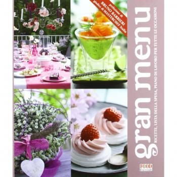 Gran menu. Ricette, liste della spesa, piano di lavoro per tutte le occasioni