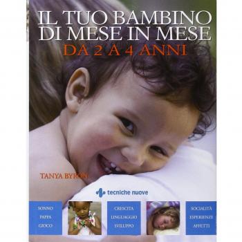 Il tuo bambino di mese in mese. Da 2 a 4 anni