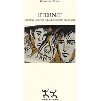 Eternit. Quando i soldi si impadroniscono del cuore