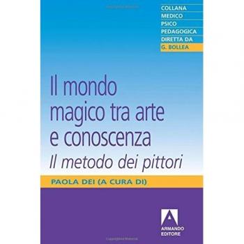 Il mondo magico. Tra arte e conoscenza. Il metodo dei pittori