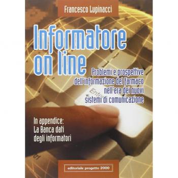 Informatore on line. Problemi e prospettive dell'informazione del farmaco nell'era dei nuovi sistemi di comunicazione